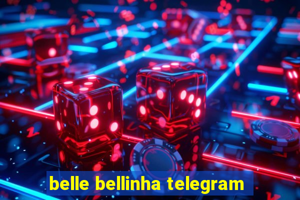 belle bellinha telegram